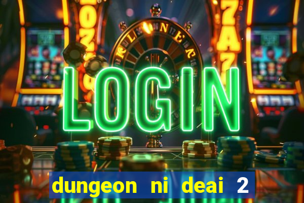 dungeon ni deai 2 temporada dublado